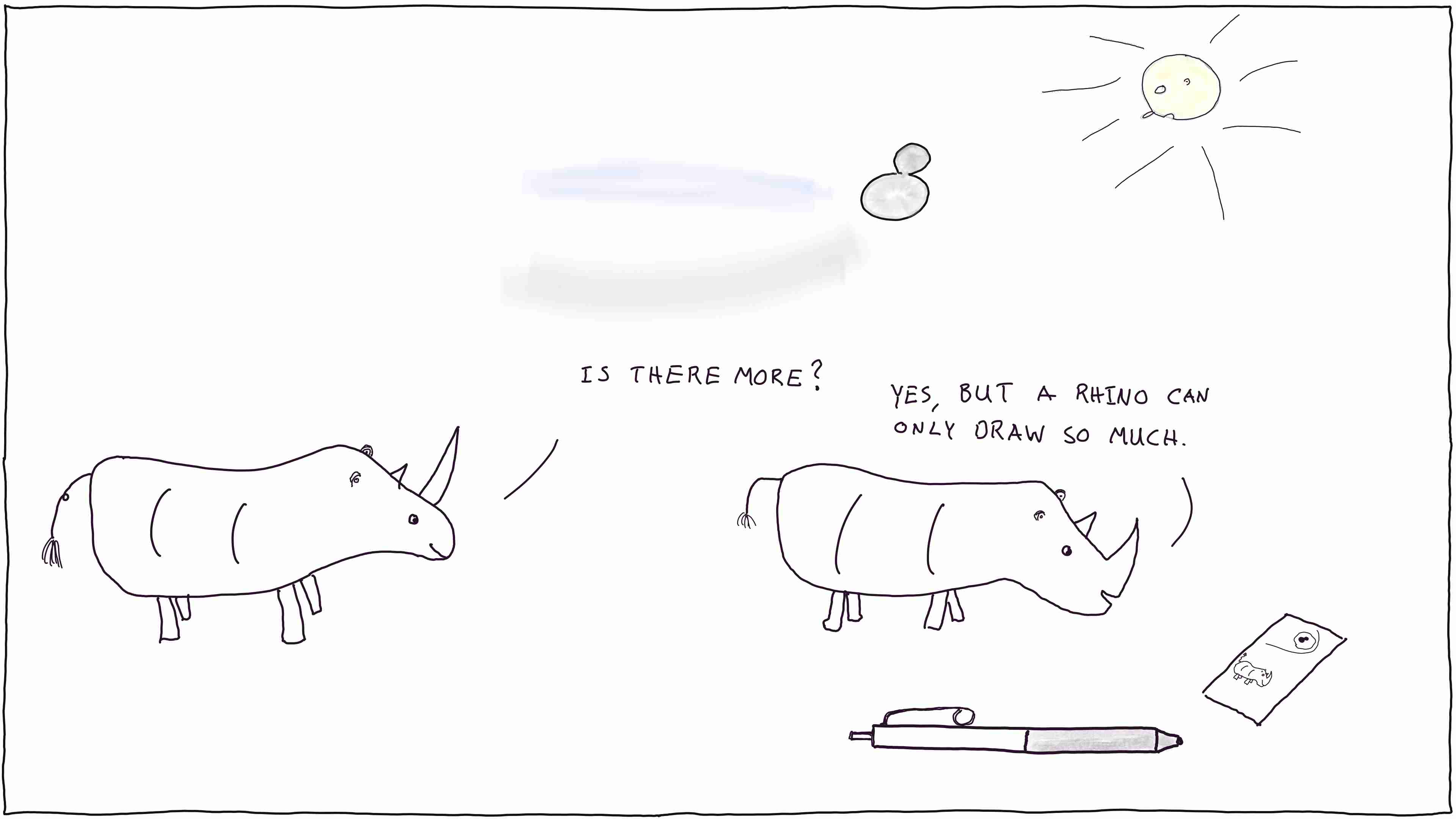 A rhino can only draw so much